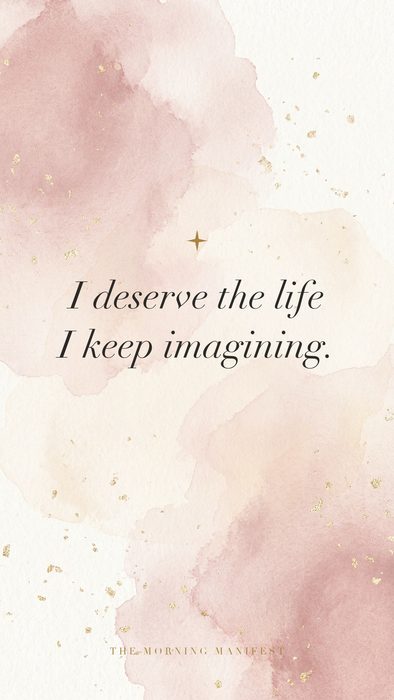 I deserve the life I keep imagining — affirmation phone wallpaper